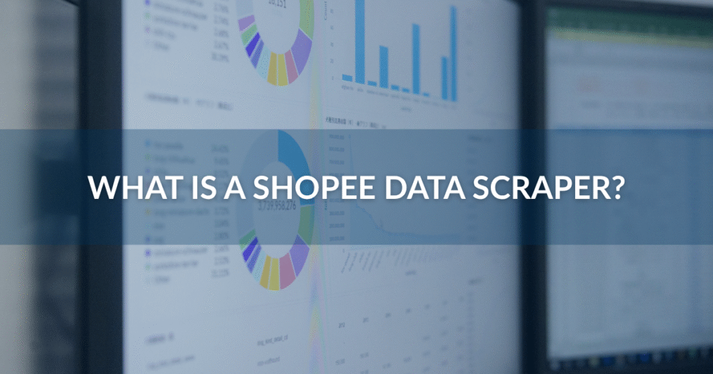 What Is a Shopee Data Scraper?
