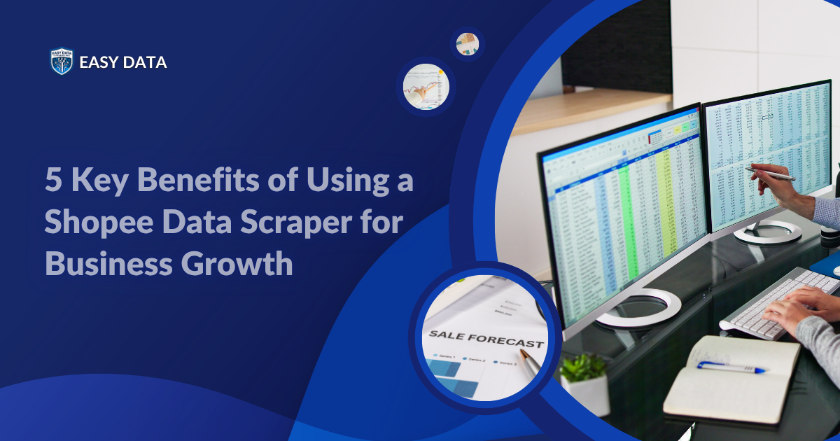 Key Benefits of Using a Shopee Data Scraper for Business Growth
