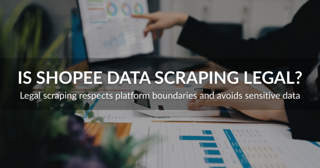 Is Shopee Data Scraping Legal?