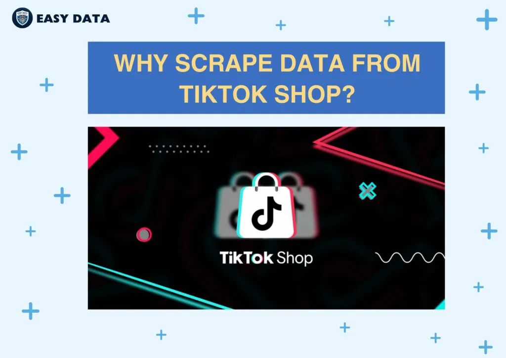 why-scrape-data-from-tiktok-shop