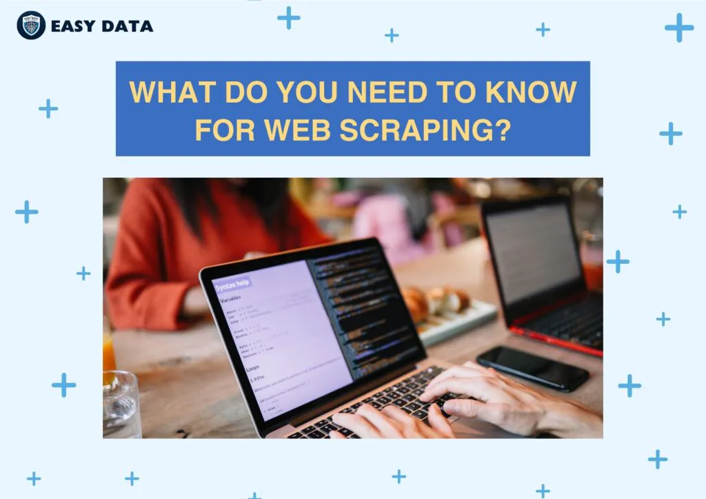what-do-you-need-to-know-for-web-scraping
