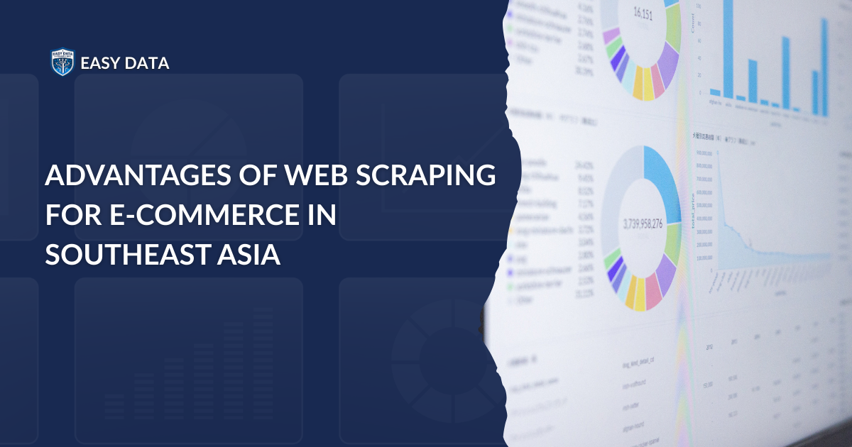 Advantages of Web Scraping for E-commerce in Southeast Asia