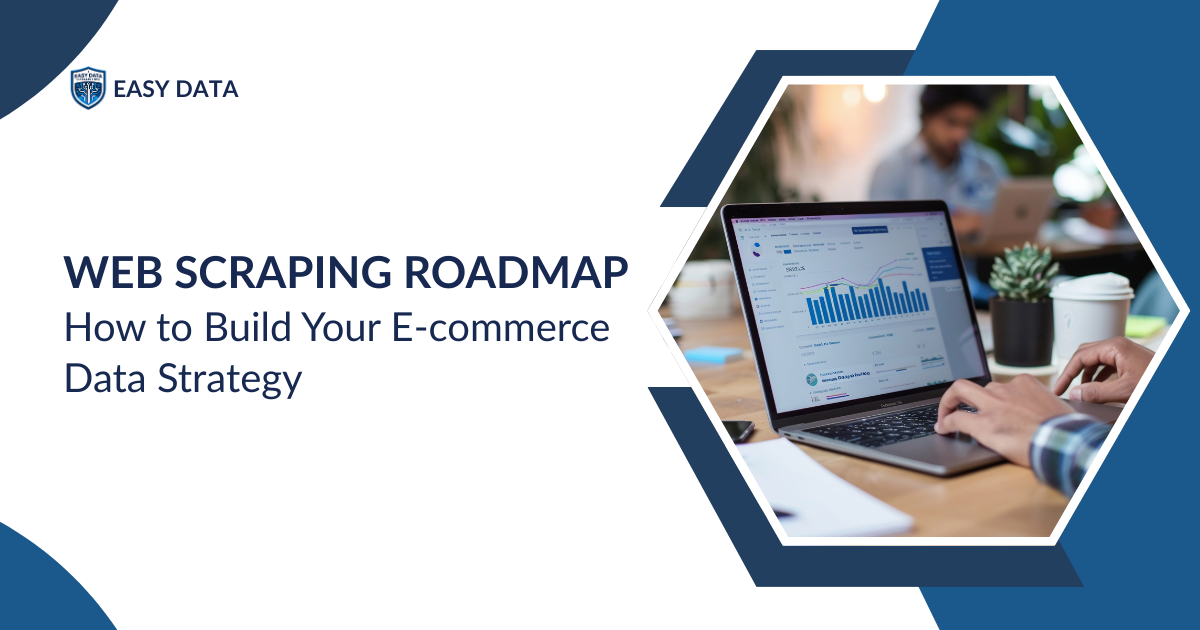 Web Scraping Roadmap: How to Build Your E-commerce Data Strategy