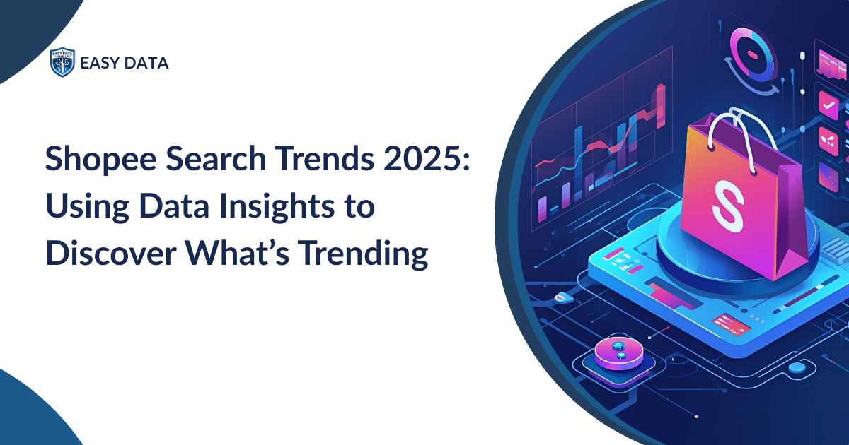 Shopee Search Trends 2025: Using Data Insights to Discover What&rsquo;s Trending
