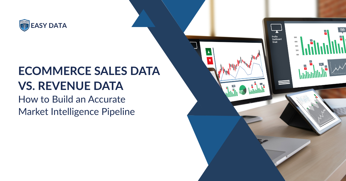 Ecommerce Sales Data vs. Revenue Data: How to Build an Accurate Market Intelligence Pipeline
