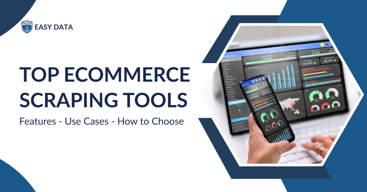Top Ecommerce Scraping Tools for 2026: Features, Use Cases, and How to Choose