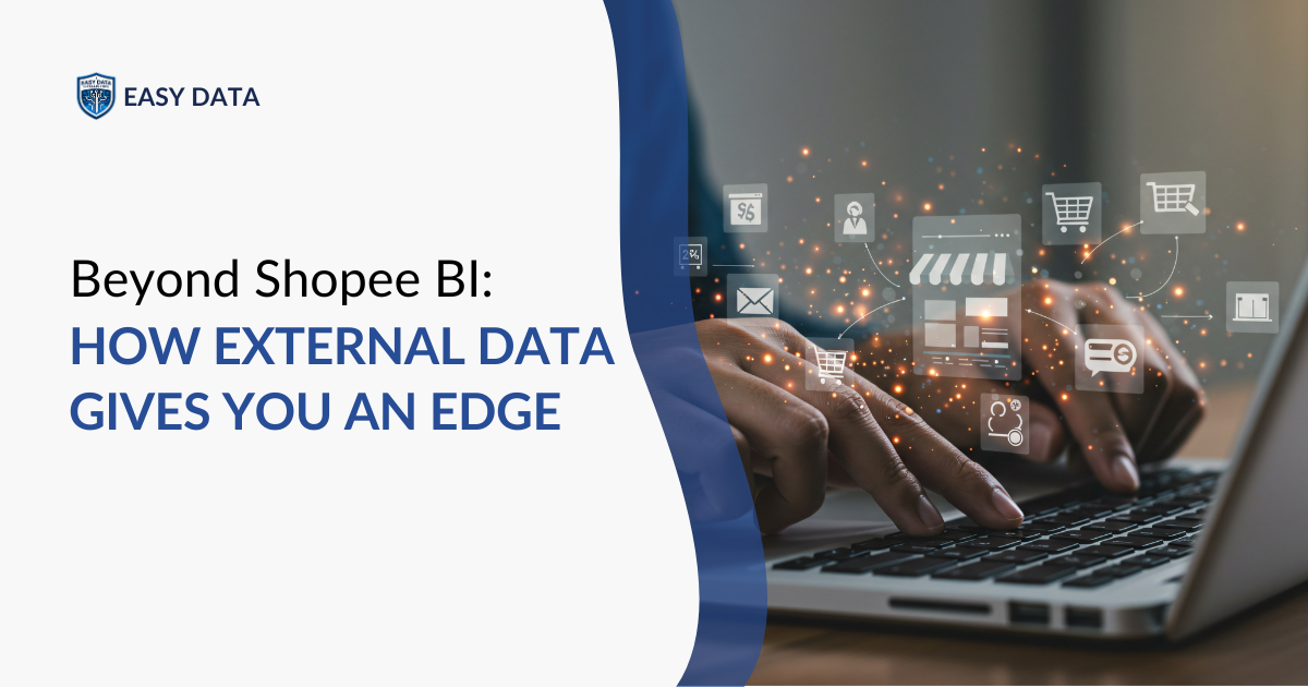 Beyond Shopee Business Insights: How External Data Gives You an Edge