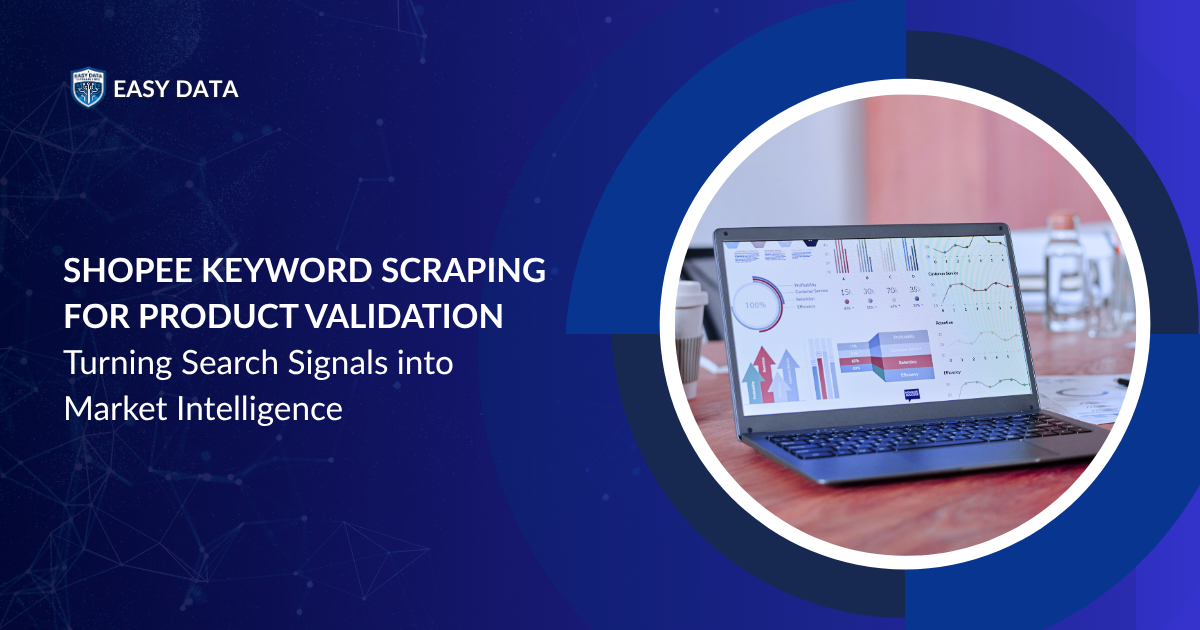 Shopee Keyword Scraping for Product Validation: Turning Search Signals into Market Intelligence