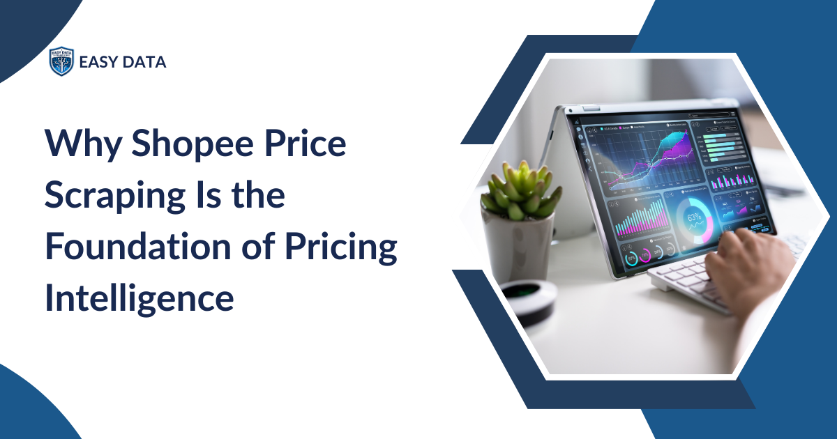 Why Shopee Price Scraping Is the Foundation of Pricing Intelligence