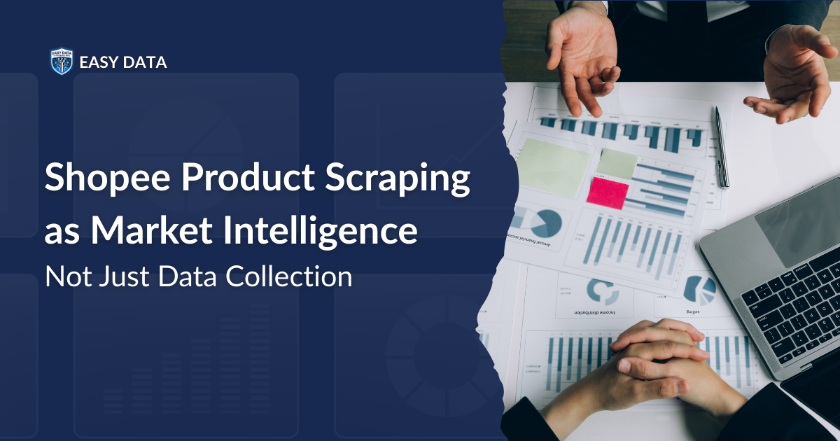 Shopee Product Scraping as Market Intelligence, Not Just Data Collection