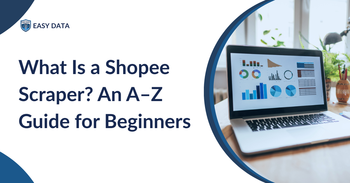What Is a Shopee Scraper? An A&ndash;Z Guide for Beginners