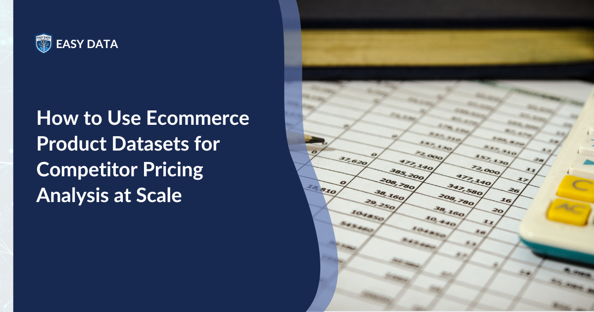 How to Use Ecommerce Product Datasets for Competitor Pricing Analysis at Scale