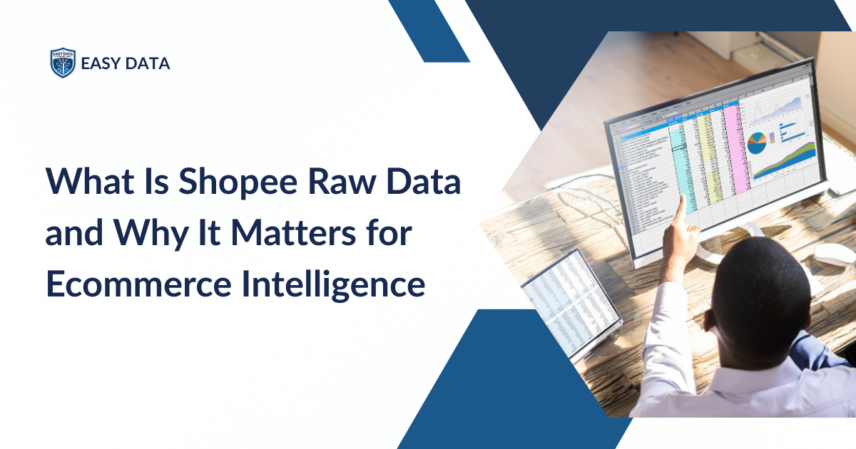 What Is Shopee Raw Data and Why It Matters for Ecommerce Intelligence