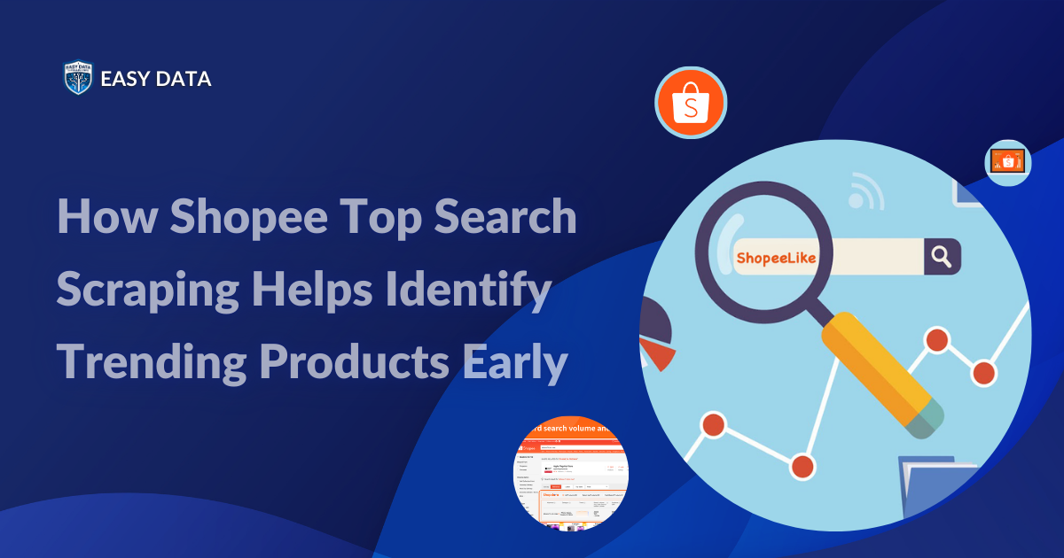 How Shopee Top Search Scraping Helps Identify Trending Products Early