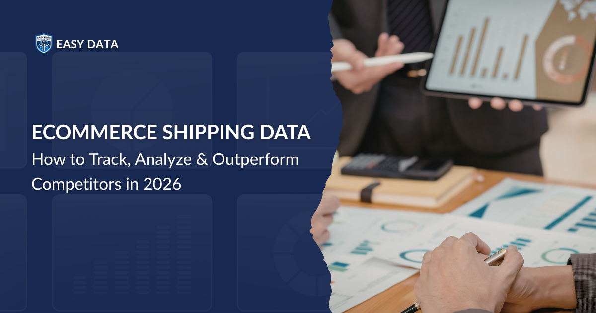 Ecommerce Shipping Data: How to Track, Analyze & Outperform Competitors in 2026