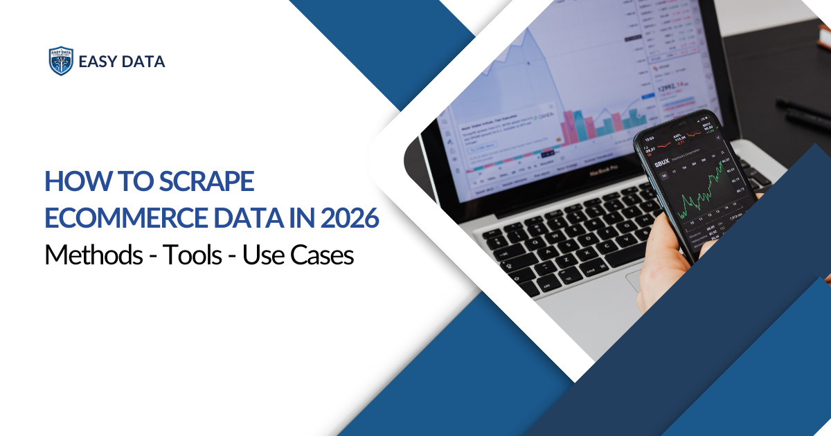 How to Scrape Ecommerce Data in 2026: Methods, Tools, and Use Cases
