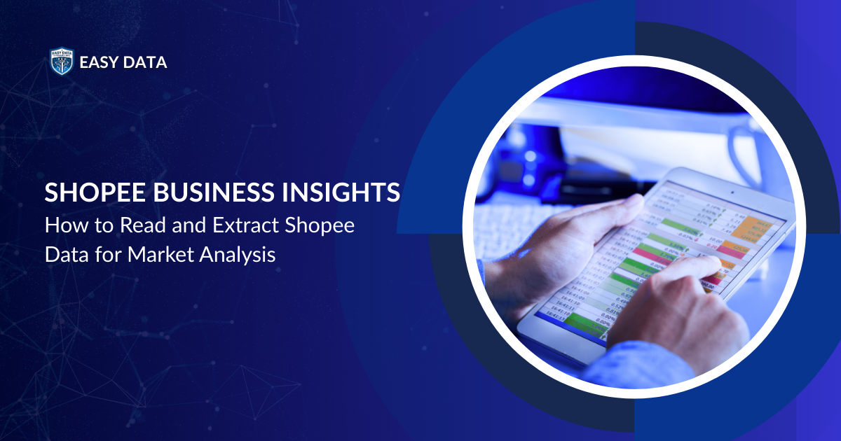 Shopee Business Insights: How to Read and Extract Shopee Data for Market Analysis