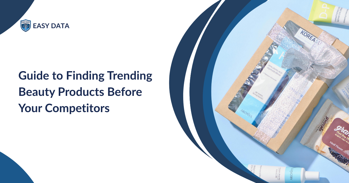 Guide to Finding Trending Beauty Products Before Your Competitors