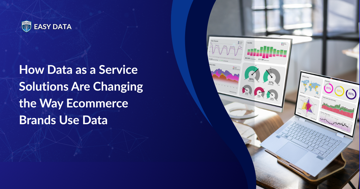 How Data as a Service Solutions Are Changing the Way Ecommerce Brands Use Data