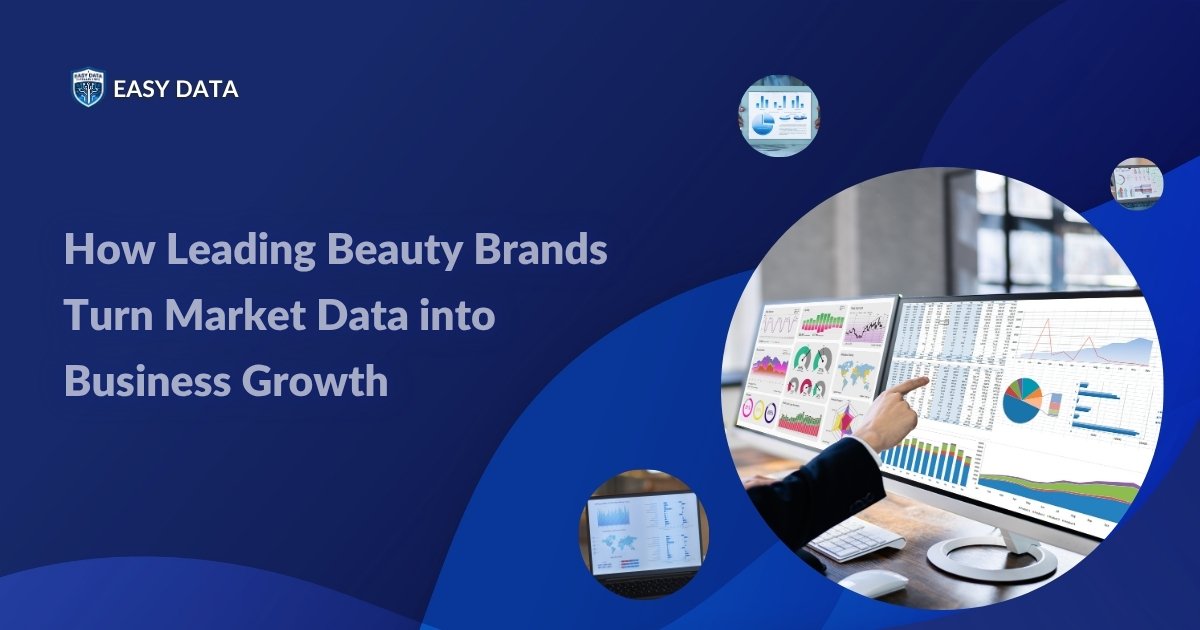 How Leading Beauty Brands Turn Market Data into Business Growth