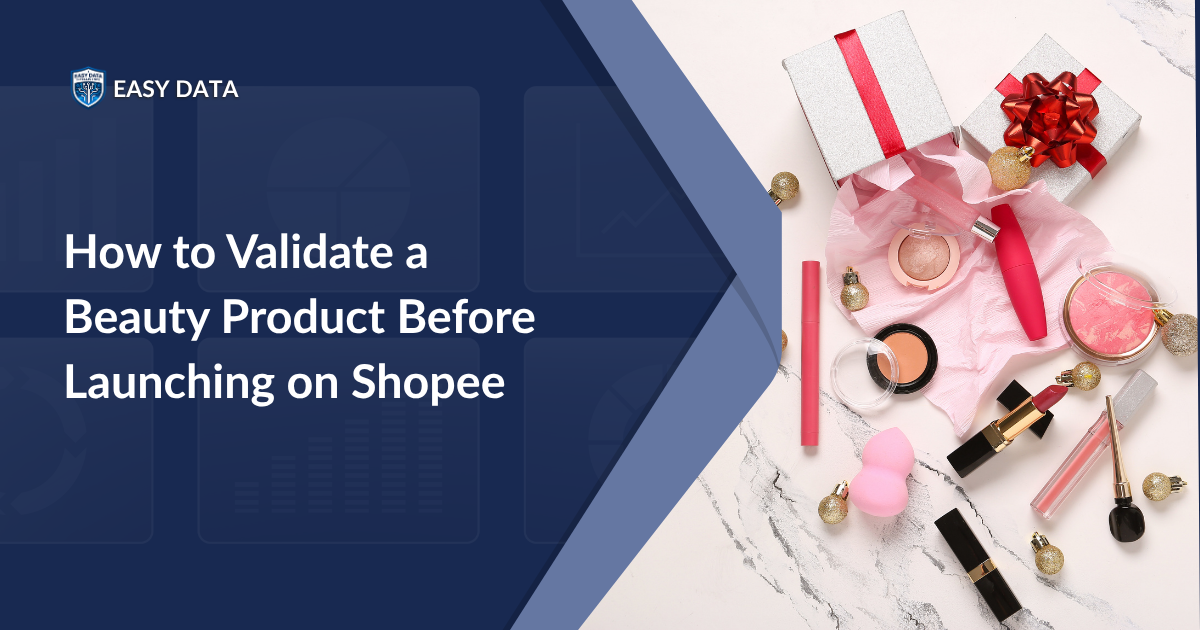 How to Validate a Beauty Product Before Launching on Shopee