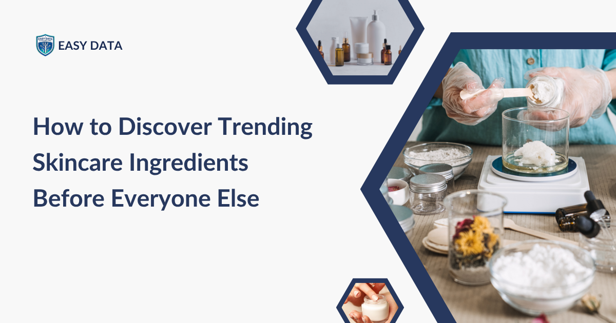 How to Discover Trending Skincare Ingredients Before Everyone Else