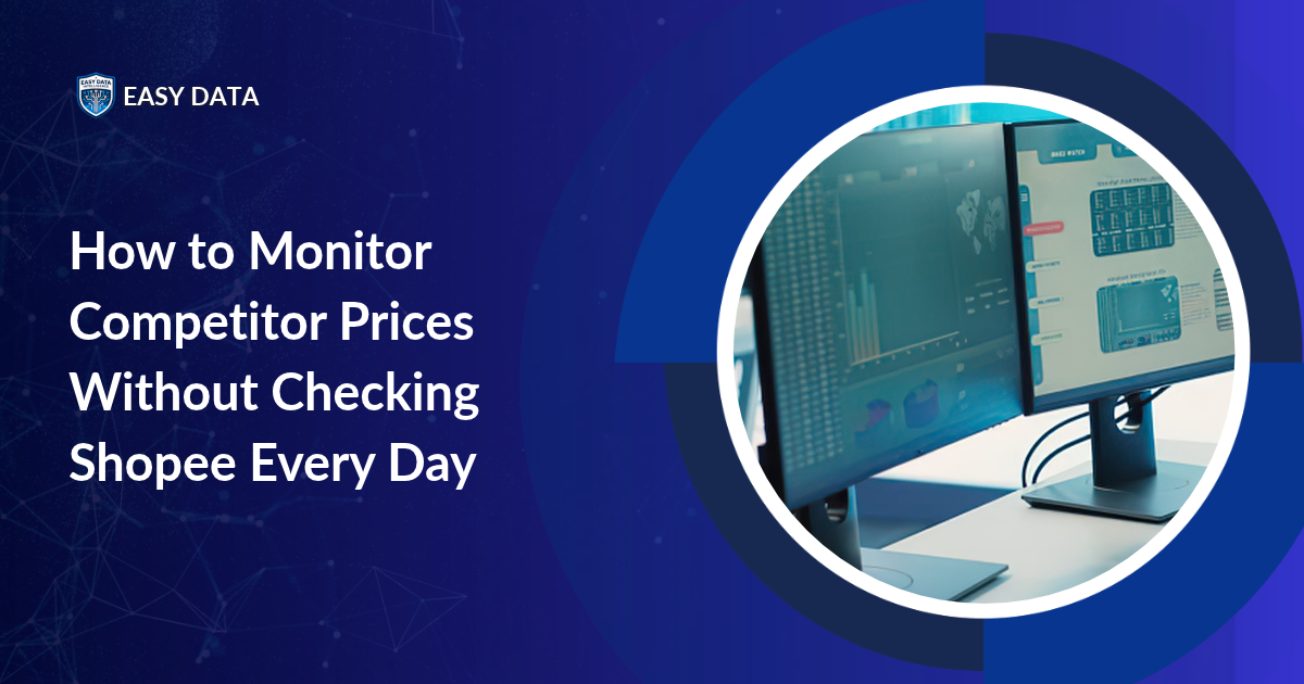 Monitor Competitor Prices Without Checking Shopee Every Day