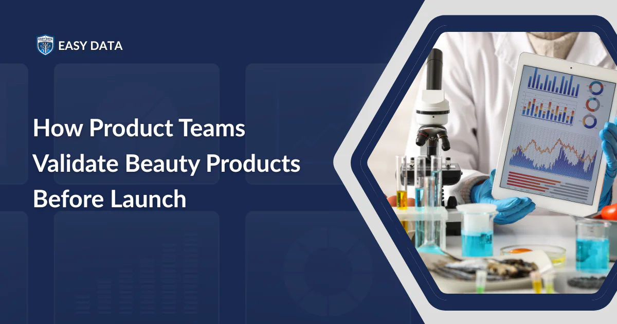 How Product Teams Validate Beauty Products Before Launch
