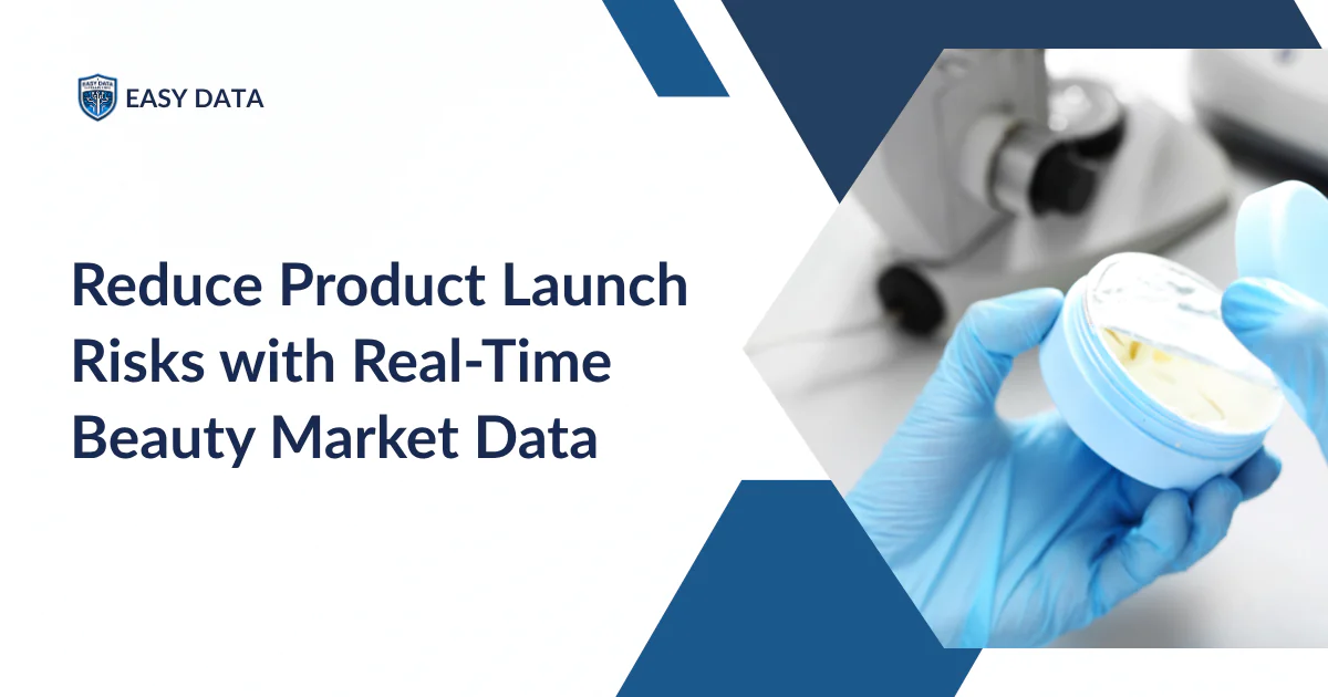 Reduce Product Launch Risks with Real-Time Beauty Market Data
